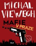 Mafie v Praze - Michal Viewegh, Ikar CZ, 2021