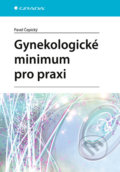 Kniha: Gynekologické minimum pro praxi (Pavel Čepický). Grada, 2021 Kniha: Gynekologické minimum pro praxi (Pavel Čepický). Grada, 2021