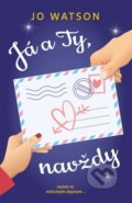 Kniha: Já a Ty, navždy (Jo Watson), 2021 Kniha: Já a Ty, navždy (Jo Watson), 2021