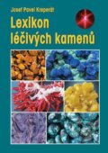 Kniha: Lexikon léčivých kamenů (Josef Pavel Kreperát). Granit, 2021 Kniha: Lexikon léčivých kamenů (Josef Pavel Kreperát). Granit, 2021