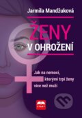 Kniha: Ženy v ohrožení (Jarmila Mandžuková). Start, 2021 Kniha: Ženy v ohrožení (Jarmila Mandžuková). Start, 2021