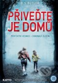 Kniha: Přiveďte je domů (D.S. Butler). Katto, 2021 Kniha: Přiveďte je domů (D.S. Butler). Katto, 2021