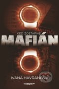 Kniha: Keď zostarne mafián (Ivana Havranová). Marenčin PT, 2021 Kniha: Keď zostarne mafián (Ivana Havranová). Marenčin PT, 2021
