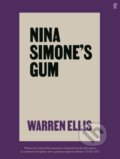 Kniha: Nina Simone's Gum (Warren Ellis). Faber and Faber, 2021 Kniha: Nina Simone's Gum (Warren Ellis). Faber and Faber, 2021