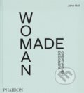 Kniha: Woman Made (Jane Hall). Phaidon, 2021 Kniha: Woman Made (Jane Hall). Phaidon, 2021