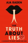 Kniha: The Truth About Lies (Aja Raden). Atlantic Books, 2021 Kniha: The Truth About Lies (Aja Raden). Atlantic Books, 2021