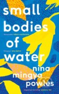 Kniha: Small Bodies of Water (Nina Mingya Powles). Canongate Books, 2021 Kniha: Small Bodies of Water (Nina Mingya Powles). Canongate Books, 2021