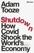 Kniha: Shutdown (Adam Tooze). Allen Lane, 2021 Kniha: Shutdown (Adam Tooze). Allen Lane, 2021
