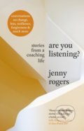 Kniha: Are You Listening? (Jenny Rogers). Penguin Books, 2021 Kniha: Are You Listening? (Jenny Rogers). Penguin Books, 2021