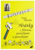 Kniha: Hrátky s flétnou, písničkami a pastelkami (Iveta Hlavatá). Beneš Jaroslav, 2021 Kniha: Hrátky s flétnou, písničkami a pastelkami (Iveta Hlavatá). Beneš Jaroslav, 2021