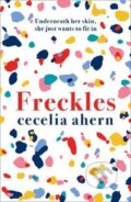 Kniha: Freckles (Cecelia Ahern). HarperCollins, 2021 Kniha: Freckles (Cecelia Ahern). HarperCollins, 2021
