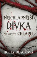 Kniha: Nejchladnější dívka ve městě chladu (Holly Black). King Cool, 2021 Kniha: Nejchladnější dívka ve městě chladu (Holly Black). King Cool, 2021