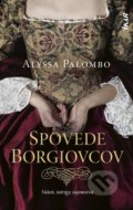 Kniha: Spovede Borgiovcov (Alyssa Palombo), 2021 Kniha: Spovede Borgiovcov (Alyssa Palombo), 2021