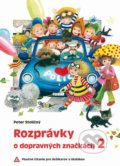 Kniha: Rozprávky o dopravných značkách 2 (Peter Stoličný). Fortuna Libri, 2021 Kniha: Rozprávky o dopravných značkách 2 (Peter Stoličný). Fortuna Libri, 2021