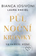 Kniha: Půlnoční kroniky: Ve skrytu stínů (Bianca Iosivoni a Laura Kneidl). Red, 2021 Kniha: Půlnoční kroniky: Ve skrytu stínů (Bianca Iosivoni a Laura Kneidl). Red, 2021