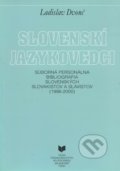 Slovenskí jazykovedci (1996 - 2000) - Ladislav Dvonč, VEDA, 2003