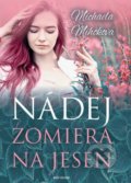 Kniha: Nádej zomiera na jeseň (Michaela Mihoková), 2021 Kniha: Nádej zomiera na jeseň (Michaela Mihoková), 2021