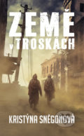 Kniha: Země v troskách (Kristýna Sněgoňová). Epocha, 2021 Kniha: Země v troskách (Kristýna Sněgoňová). Epocha, 2021