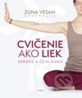 Kniha: Cvičenie ako liek (Zuna Vesan Kozánková). Príroda, 2021 Kniha: Cvičenie ako liek (Zuna Vesan Kozánková). Príroda, 2021