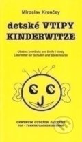 Kniha: Detské vtipy Kinderwitze (Miroslav Krenčey). CCJ-Fremdsprachenzentrum, 2006 Kniha: Detské vtipy Kinderwitze (Miroslav Krenčey). CCJ-Fremdsprachenzentrum, 2006