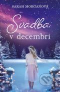 Kniha: Svadba v decembri (Sarah Morgan), 2021 Kniha: Svadba v decembri (Sarah Morgan), 2021
