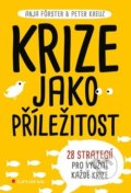 Kniha: Krize jako příležitost (Anja Förster a Peter Kreuz). Grada, 2021 Kniha: Krize jako příležitost (Anja Förster a Peter Kreuz). Grada, 2021