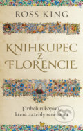 Kniha: Knihkupec z Florencie (Ross King). Slovart CZ, 2021 Kniha: Knihkupec z Florencie (Ross King). Slovart CZ, 2021
