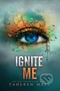 E-kniha: Ignite Me (Tahereh Mafi), 2014 E-kniha: Ignite Me (Tahereh Mafi), 2014