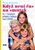 Kniha: Když není čas na smutek (Michala Jendruchová). Práh, 2021 Kniha: Když není čas na smutek (Michala Jendruchová). Práh, 2021