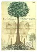 Kniha: Třísky v medu (Beáta Tisucká). H+H, 2021 Kniha: Třísky v medu (Beáta Tisucká). H+H, 2021