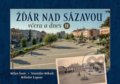 Kniha: Žďár nad Sázavou včera a dnes II. (Miloslav Lopaur). Tváře, 2021 Kniha: Žďár nad Sázavou včera a dnes II. (Miloslav Lopaur). Tváře, 2021