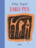 Kniha: Jako pes (Filip Topol). Maťa, 2022 Kniha: Jako pes (Filip Topol). Maťa, 2022