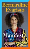 Kniha: Manifesto (Bernardine Evaristo). Hamish Hamilton, 2021 Kniha: Manifesto (Bernardine Evaristo). Hamish Hamilton, 2021