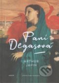 Kniha: Paní Degasová (Arthur Japin). Argo, 2021 Kniha: Paní Degasová (Arthur Japin). Argo, 2021