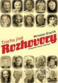 Kniha: Trochu jiné rozhovory (Miroslav Graclík). MV knihy, 2021 Kniha: Trochu jiné rozhovory (Miroslav Graclík). MV knihy, 2021