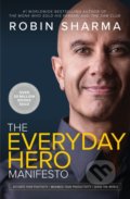 Kniha: The Everyday Hero Manifesto (Robin Sharma). HarperCollins, 2021 Kniha: The Everyday Hero Manifesto (Robin Sharma). HarperCollins, 2021