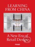 Kniha: Learning from China (Ana Martins a Shonquis Moreno). Frame, 2021 Kniha: Learning from China (Ana Martins a Shonquis Moreno). Frame, 2021