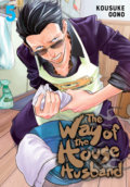 Kniha: The Way of the Househusband (Volume 5) (Kousuke Oono). Viz Media, 2021 Kniha: The Way of the Househusband (Volume 5) (Kousuke Oono). Viz Media, 2021