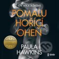 Audiokniha: Pomalu hořící oheň (Paula Hawkins). Témbr, 2021 Audiokniha: Pomalu hořící oheň (Paula Hawkins). Témbr, 2021