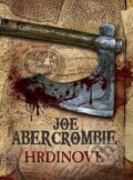 Kniha: Hrdinové (Joe Abercrombie), 2011 Kniha: Hrdinové (Joe Abercrombie), 2011