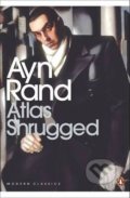 Atlas Shrugged - Ayn Rand, Penguin Books, 2007