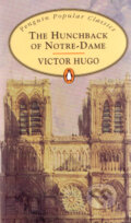 Kniha: The Hunchback Of Notre-Dame (Victor Hugo). Penguin Books, 2011 Kniha: The Hunchback Of Notre-Dame (Victor Hugo). Penguin Books, 2011