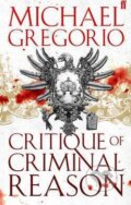 Kniha: Critique of Criminal Reason (Michael Gregorio). Faber and Faber, 2007 Kniha: Critique of Criminal Reason (Michael Gregorio). Faber and Faber, 2007
