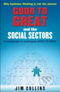 Kniha: Good to Great and the Social Sectors (Jim Collins). Random House, 2006 Kniha: Good to Great and the Social Sectors (Jim Collins). Random House, 2006