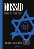 Kniha: Mossad (Benny Morris a Ian Black). Jota, 2011 Kniha: Mossad (Benny Morris a Ian Black). Jota, 2011