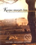 Kniha: Koniec starých čias (Daniel Hupko, Ivana Janáčková a Jozef Tihányi). Vydavateľstvo KT, 2011 Kniha: Koniec starých čias (Daniel Hupko, Ivana Janáčková a Jozef Tihányi). Vydavateľstvo KT, 2011