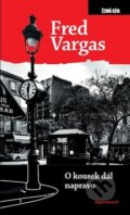 Kniha: O kousek dál napravo (Fred Vargas), 2011 Kniha: O kousek dál napravo (Fred Vargas), 2011