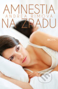 Kniha: Amnestia na zradu (Andrea Rimová), 2011 Kniha: Amnestia na zradu (Andrea Rimová), 2011