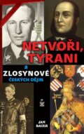 Kniha: Netvoři, tyrani a zlosynové českých dějin (Jan Bauer). Petrklíč, 2011 Kniha: Netvoři, tyrani a zlosynové českých dějin (Jan Bauer). Petrklíč, 2011