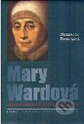 Kniha: Mary Wardová (Henriette Petersová). Karmelitánske nakladateľstvo, 2011 Kniha: Mary Wardová (Henriette Petersová). Karmelitánske nakladateľstvo, 2011